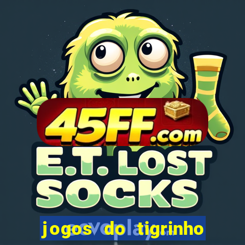 jogos do tigrinho que da bonus no cadastro